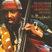 Parker/Little Huey Creative Music Orchestra 