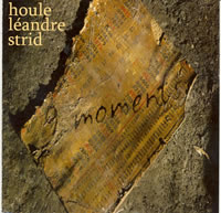 François Houle/Joëlle Léandre/Raymond Strid