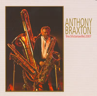 Anthony Braxton - Trio (Victoriaville) 2007