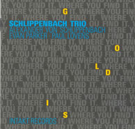 Schlippenbach Trio-Gold Is Where You Find It