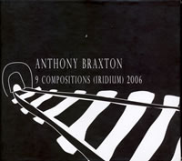 Anthony Braxton "9 Compositions (Iridium) 2006"
