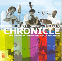 Chicago Underground Trio "Chronicle"