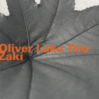 Oliver Lake Trio - Zaki