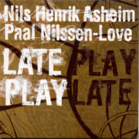 Nils Henrik Asheim + Paal Nilssen- Love