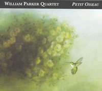 William Parker Quartet - Petit Oiseau