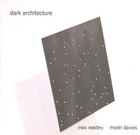 Max Eastley + Rhodri Davies - Dark Architecture