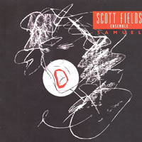 Scott Fields Ensemble - Samuel