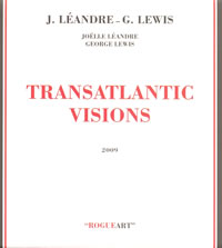 Joëlle Léandre + George Lewis - Transatlantic Visions