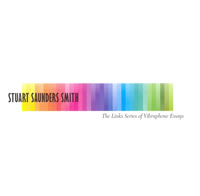 Stuart Saunders Smith - The Links Series of Vibraphone Essays