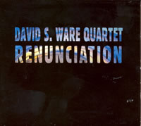 David S. Ware "Renunciation"