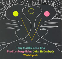 Tony Malaby Cello Trio - Warblepeck