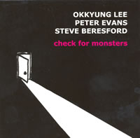 Okkyung Lee + Peter Evans + Steve Beresford - Check for Monsters