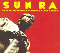 Sun Ra - Featuring Pharoah Sanders and Black Harold