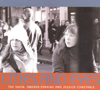 The Skein: Andrea Parkins + Jessica Constable - Cities and Eyes