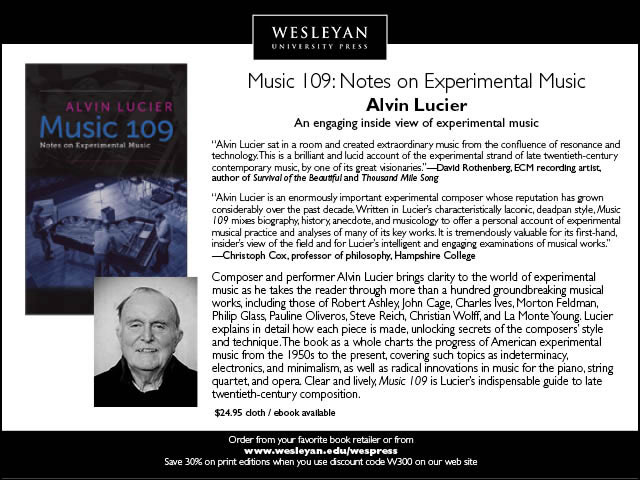 Music 109: Notes on Experimental Music by Alvin Lucier